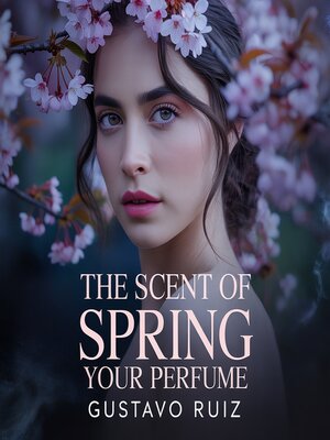 cover image of The scent of spring your perfume